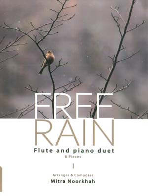 کتاب FREE RAIN (FLUTE AND PIANO DUET,8 PIECES):باران رها (8 قطعه دوئت فلوت و پیانو)